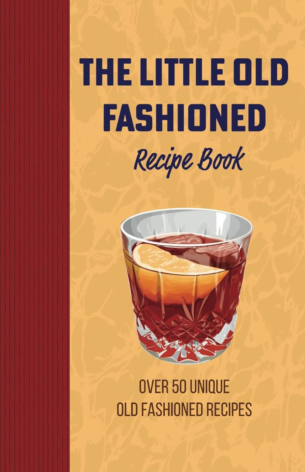 Best Cocktail Recipe Book – The Little Old Fashioned Mix Review